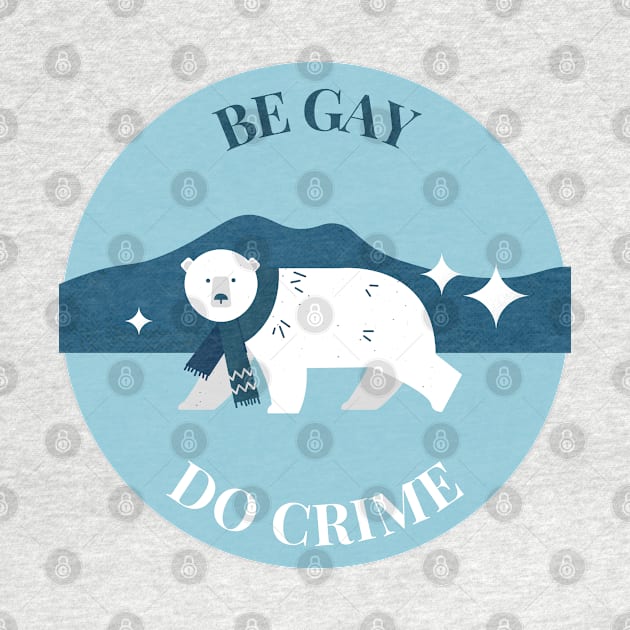 be gay do crime bear by goblinbabe